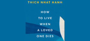 How to Live When a Loved One Dies